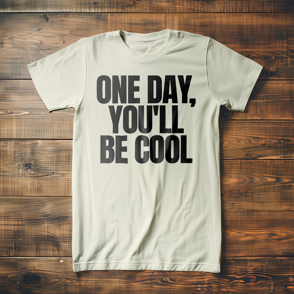 One Day, You'll Be Cool T-Shirt – Regular Vintage White