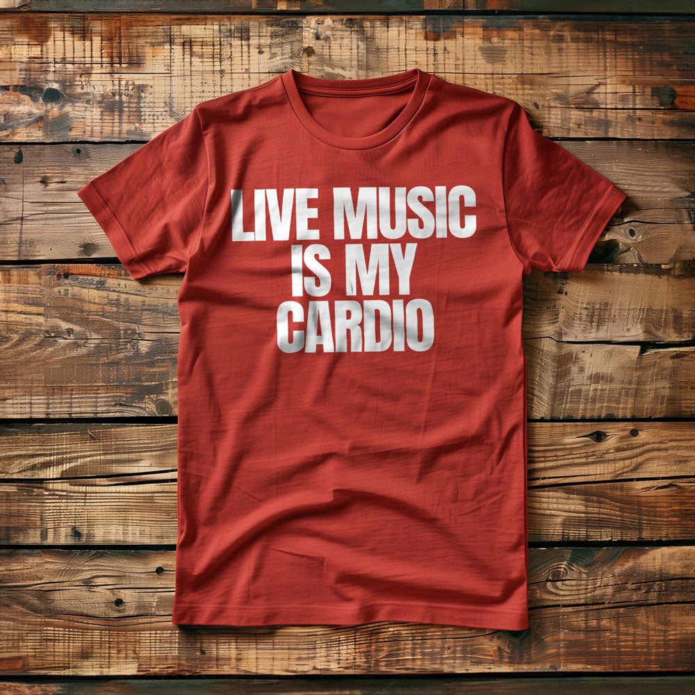 Live Music Is My Cardio - T-Shirt