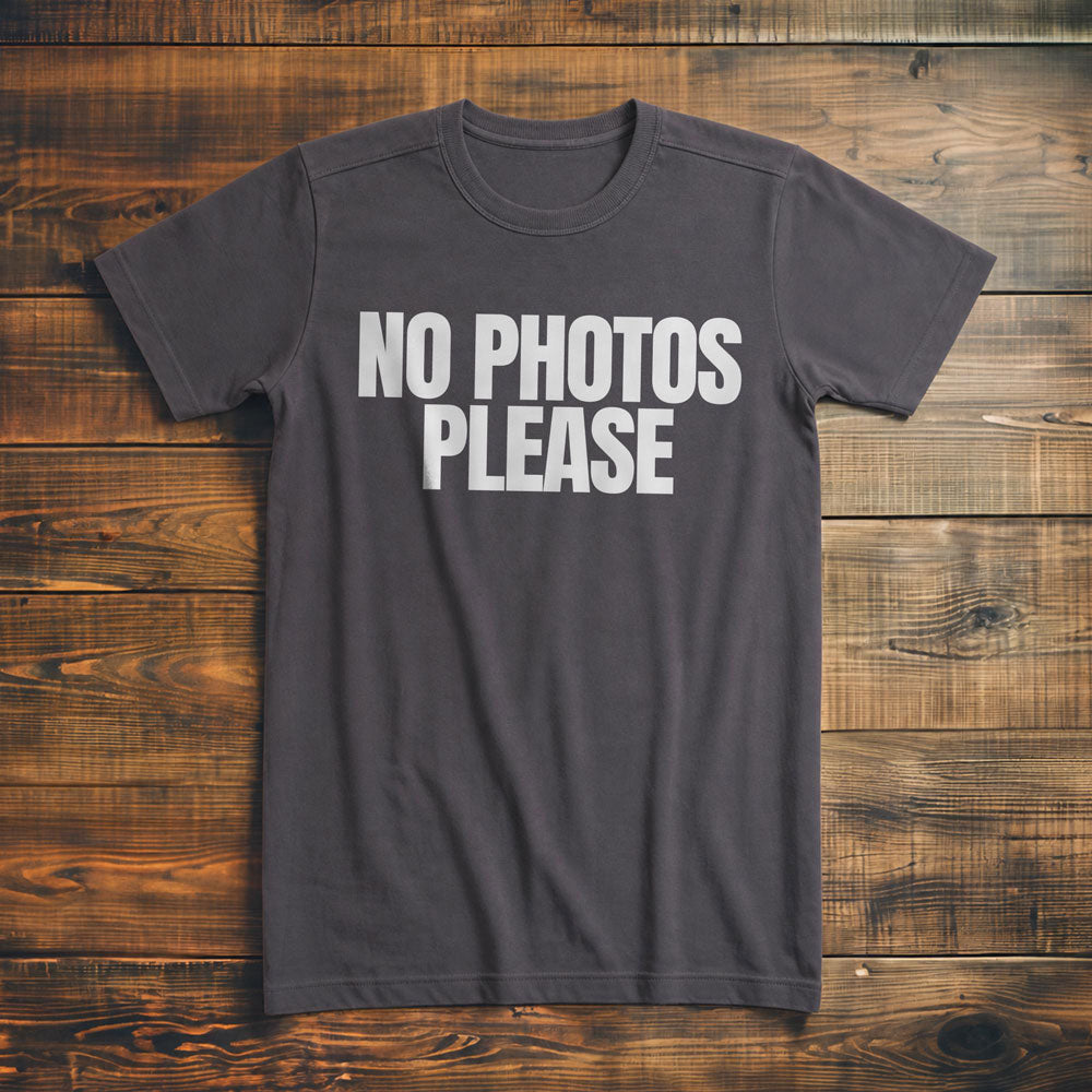 No Photos Please T-Shirt – Premium Asphalt