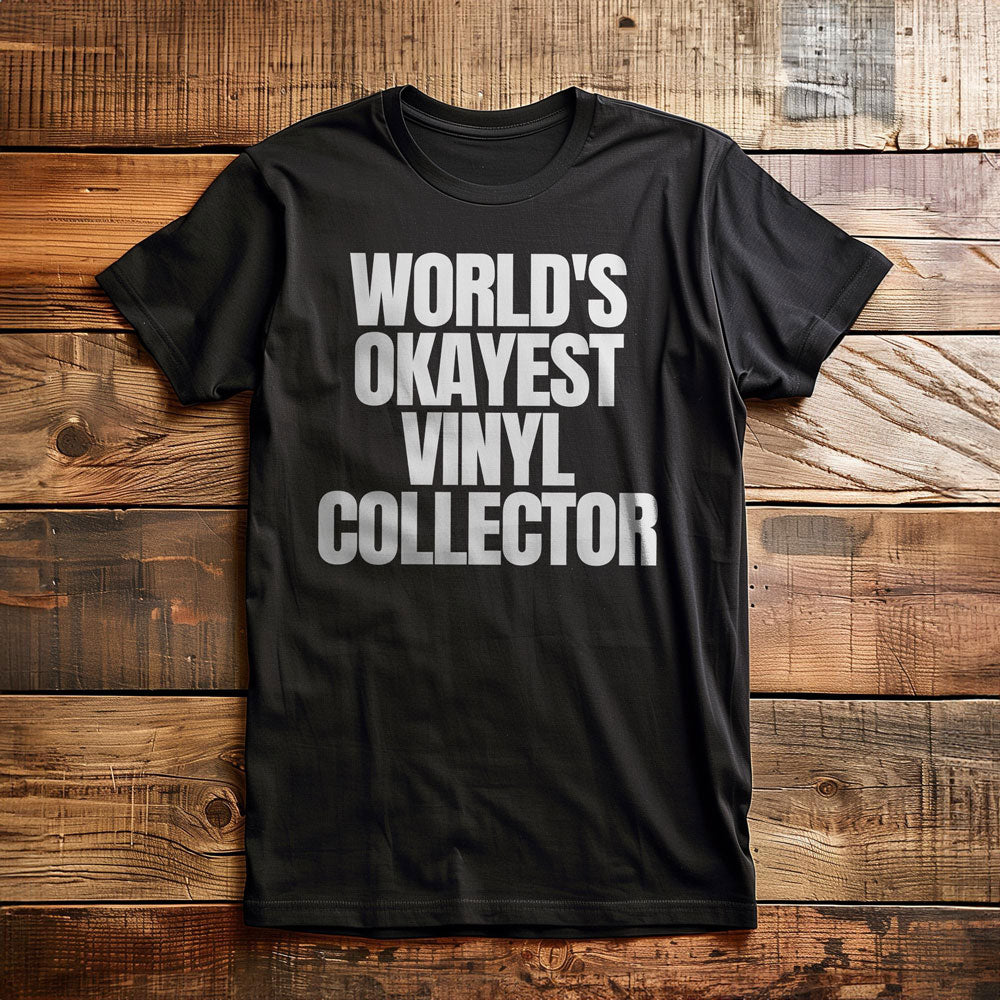 World's Okayest Vinyl Collector - T-Shirt