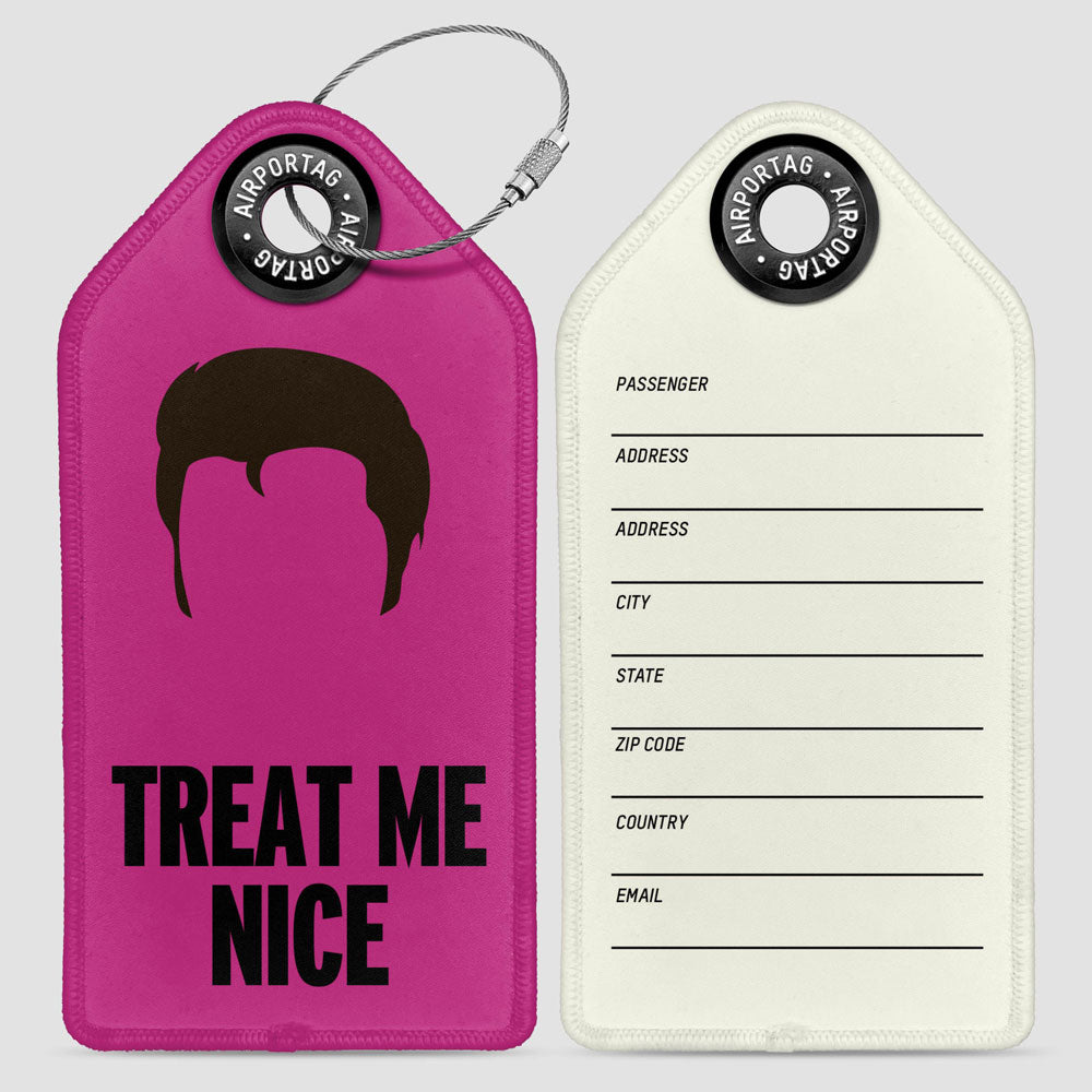 Treat Me Nice - Luggage Tag