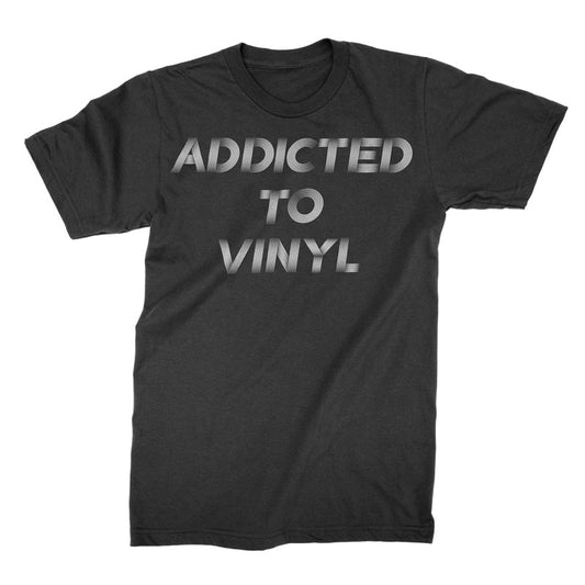Addicted To Vinyl - T-Shirt