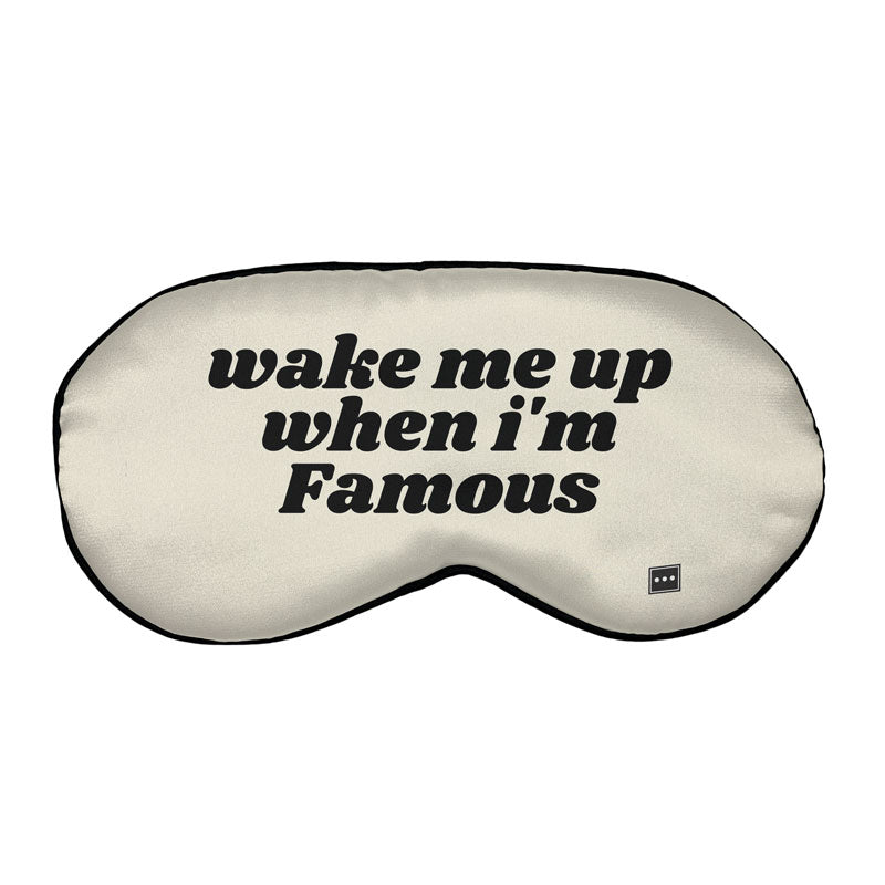 Wake Me For Famous - Sleep Mask
