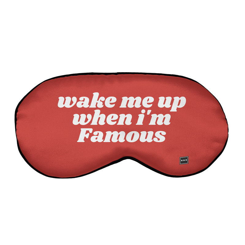 Wake Me For Famous - Sleep Mask