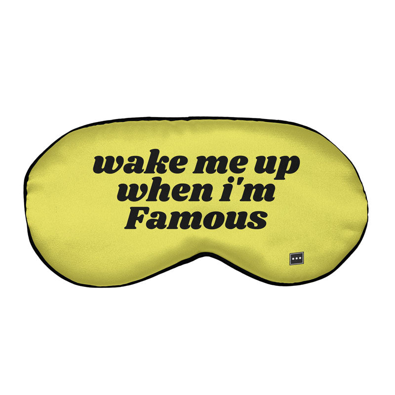 Wake Me For Famous - Sleep Mask