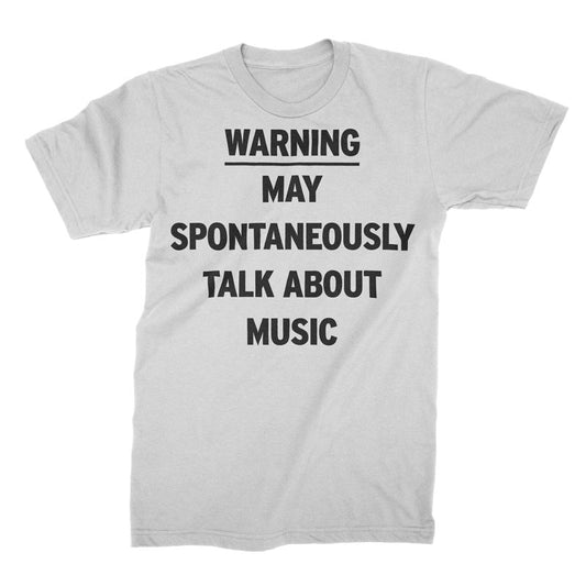 Warning May Talk About Music - T-Shirt